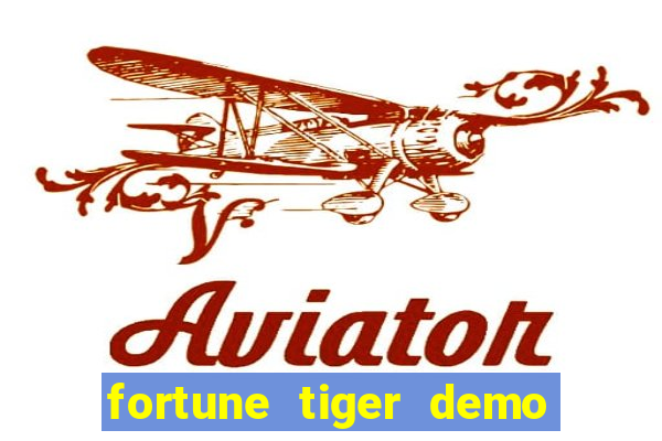 fortune tiger demo bet maxima